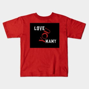 Love you mamy Kids T-Shirt